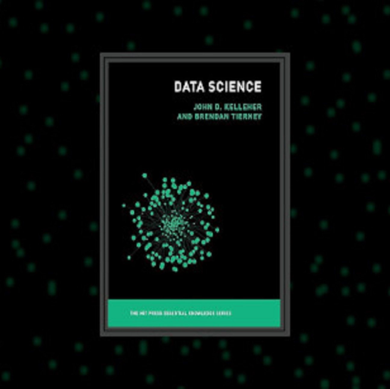 Image for Publication: Data Science - John Kelleher and Brendan Tierney